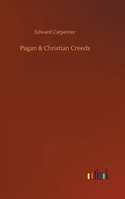 Pagan & Christian Creeds 373401347X Book Cover