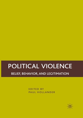 Political Violence: Belief, Behavior, and Legit... 1349373745 Book Cover