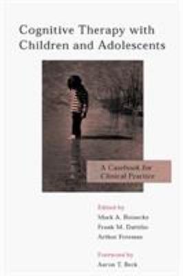 Cognitive Therapy with Children and Adolescents... 1572300221 Book Cover
