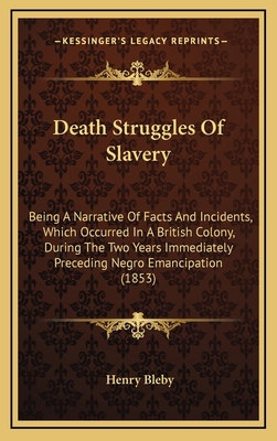 Death Struggles Of Slavery: Being A Narrative O... 1165321947 Book Cover