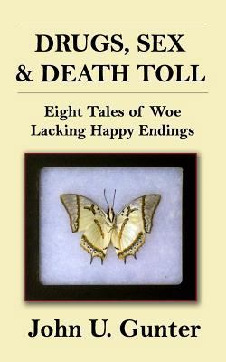 Drugs, Sex & Death Toll: Eight Tales of Woe Lac... 1533646902 Book Cover