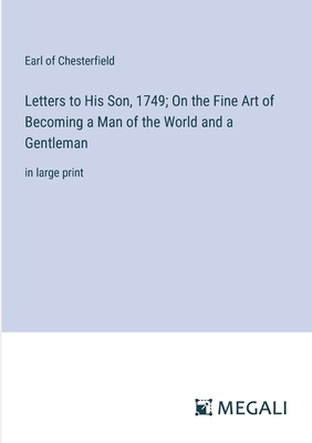 Letters to His Son, 1749; On the Fine Art of Be... 3387026080 Book Cover