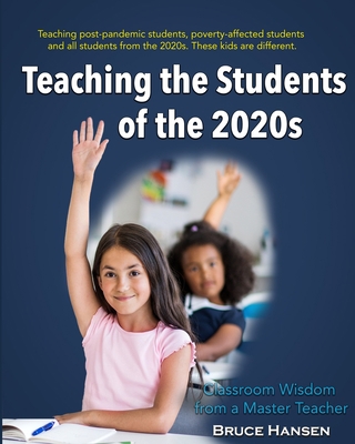 Teaching Students of the 2020s: Classroom Wisdo... 0977260895 Book Cover