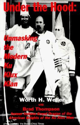 Under the Hood: Unmasking the Modern Ku Klux Klan 0966823109 Book Cover