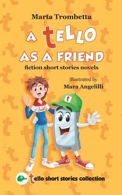 A Tello as a Friend: Fiction short stories novels B08PJK8WV1 Book Cover