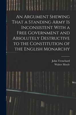 An Argument Shewing That a Standing Army is Inc... 1017013381 Book Cover