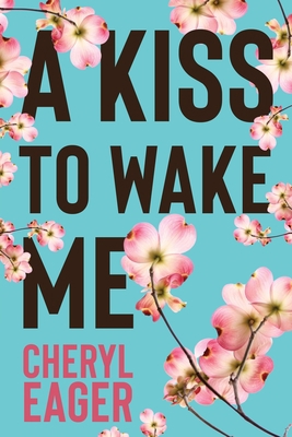 A Kiss to Wake Me 1990158730 Book Cover