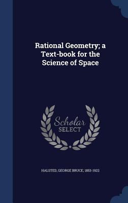 Rational Geometry; a Text-book for the Science ... 1340186756 Book Cover