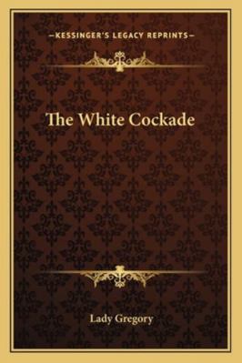 The White Cockade 1163254428 Book Cover