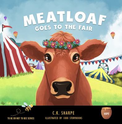 Meatloaf Goes to the Fair : A Cow's Tale 1956097155 Book Cover