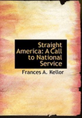 Straight America: A Call to National Service (L... [Large Print] 0559025661 Book Cover