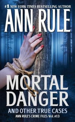 Mortal Danger: And Other True Cases B001VEXRDQ Book Cover
