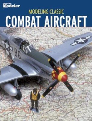 Modeling Classic Combat Aircraft 0890243948 Book Cover