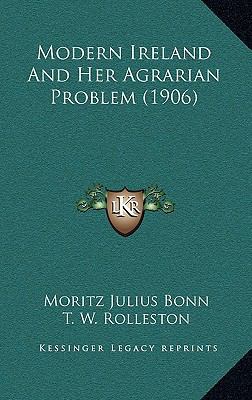 Modern Ireland And Her Agrarian Problem (1906) 1164863487 Book Cover
