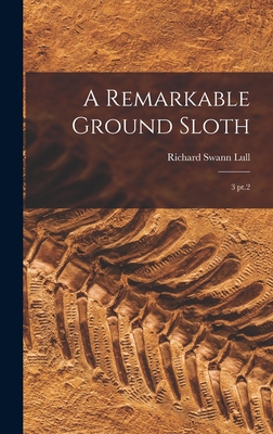 A Remarkable Ground Sloth: 3 pt.2 1019248564 Book Cover