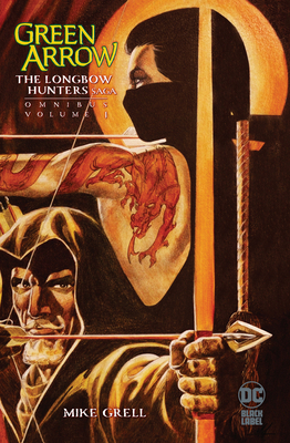 Green Arrow: The Longbow Hunters Saga Omnibus V... 1779502567 Book Cover