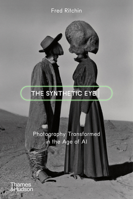 The Synthetic Eye: Photography Transformed in t... 0500297398 Book Cover