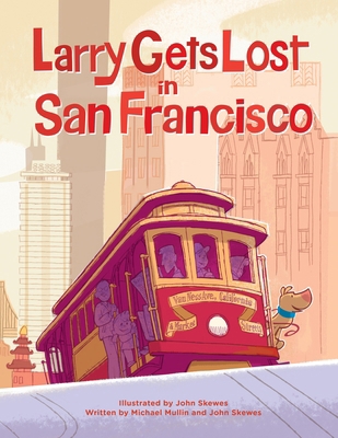 Larry Gets Lost in San Francisco: San Francisco... 1570615675 Book Cover