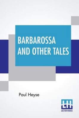 Barbarossa And Other Tales: From The German By ... 9390198631 Book Cover