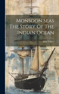 Monsoon Seas The Story Of The Indian Ocean 1019386835 Book Cover