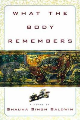 What the Body Remembers: A Novel 0385496044 Book Cover