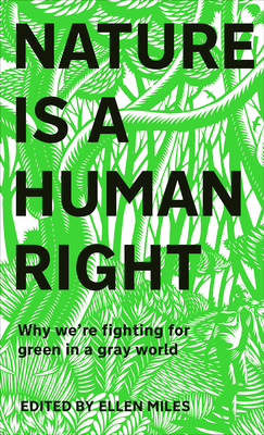 Nature Is a Human Right: Why We're Fighting for... 0744048052 Book Cover