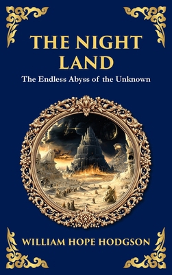 The Night Land: A Dark Futuristic Epic - Apocal... 1806292122 Book Cover