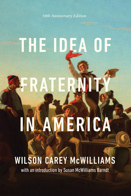 The Idea of Fraternity in America 0268205353 Book Cover