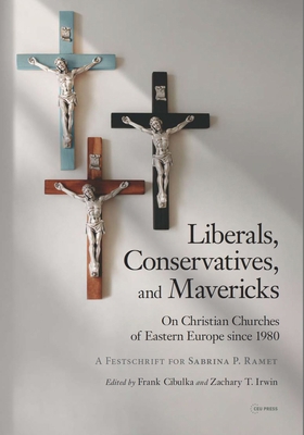 Liberals, Conservatives, and Mavericks: On Chri... 9633864577 Book Cover