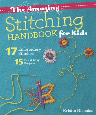 The Amazing Stitching Handbook for Kids: 17 Emb... 1607059738 Book Cover