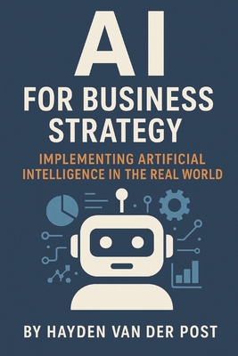 AI for Business Strategy: Implementing Artifici... B0F3DK16DK Book Cover