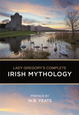 Lady Gregory's Complete Irish Mythology 0753723220 Book Cover