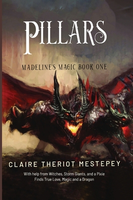 Pillars: Book 1: Madeline's Magic B0BFYZFPM8 Book Cover