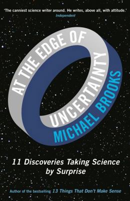 At the Edge of Uncertainty: 11 Discoveries Taki... 1781251282 Book Cover
