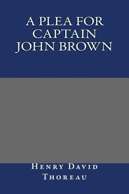 A Plea for Captain John Brown 1490535209 Book Cover