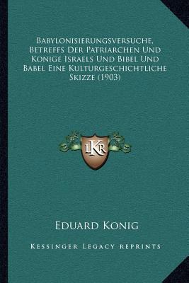 Babylonisierungsversuche, Betreffs Der Patriarc... [German] 1168353041 Book Cover