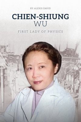 Chien-Shiung Wu: First Lady of Physics (Blue De... 1638890072 Book Cover
