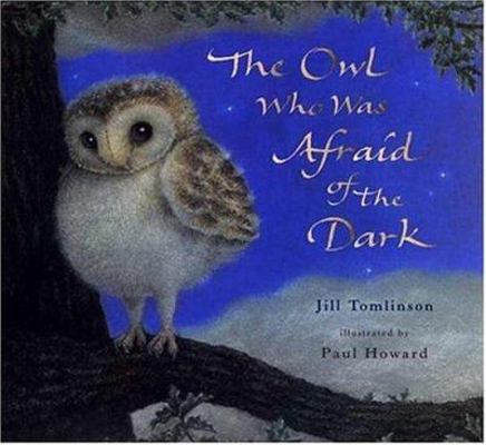 The Owl Who Was Afraid of the Dark 0763615625 Book Cover