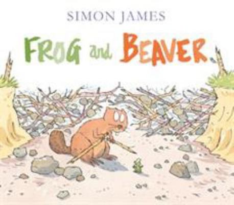 Frog and Beaver 1406359866 Book Cover