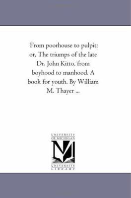 From Poor-House to Pulpit; or, the Triumps of t... 1425536808 Book Cover