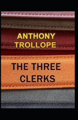 Paperback The Three Clerks Illustrated Book
