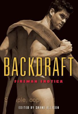 Backdraft: Fireman Erotica 1573443255 Book Cover