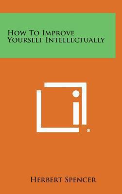 How to Improve Yourself Intellectually 1258874601 Book Cover