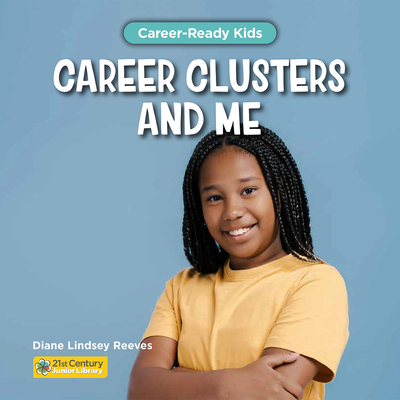 Career Clusters and Me 1668973170 Book Cover