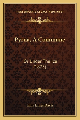 Pyrna, A Commune: Or Under The Ice (1875) 116485531X Book Cover