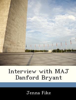 Interview with Maj Danford Bryant 1288538065 Book Cover
