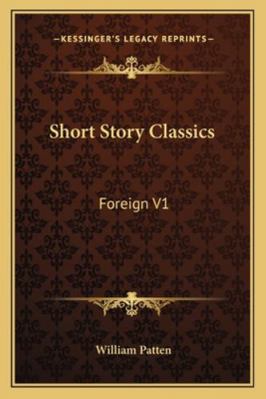 Short Story Classics: Foreign V1 1163241334 Book Cover