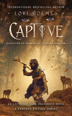 Captive: Daughter of Ninmah as Told By Khalvir:... 1739736524 Book Cover