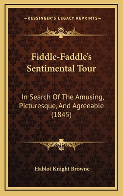 Fiddle-Faddle's Sentimental Tour: In Search Of ... 1166083160 Book Cover