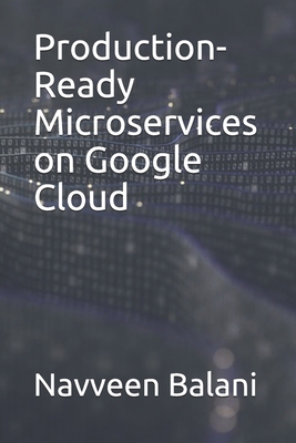 Production-Ready Microservices on Google Cloud 1082736325 Book Cover
